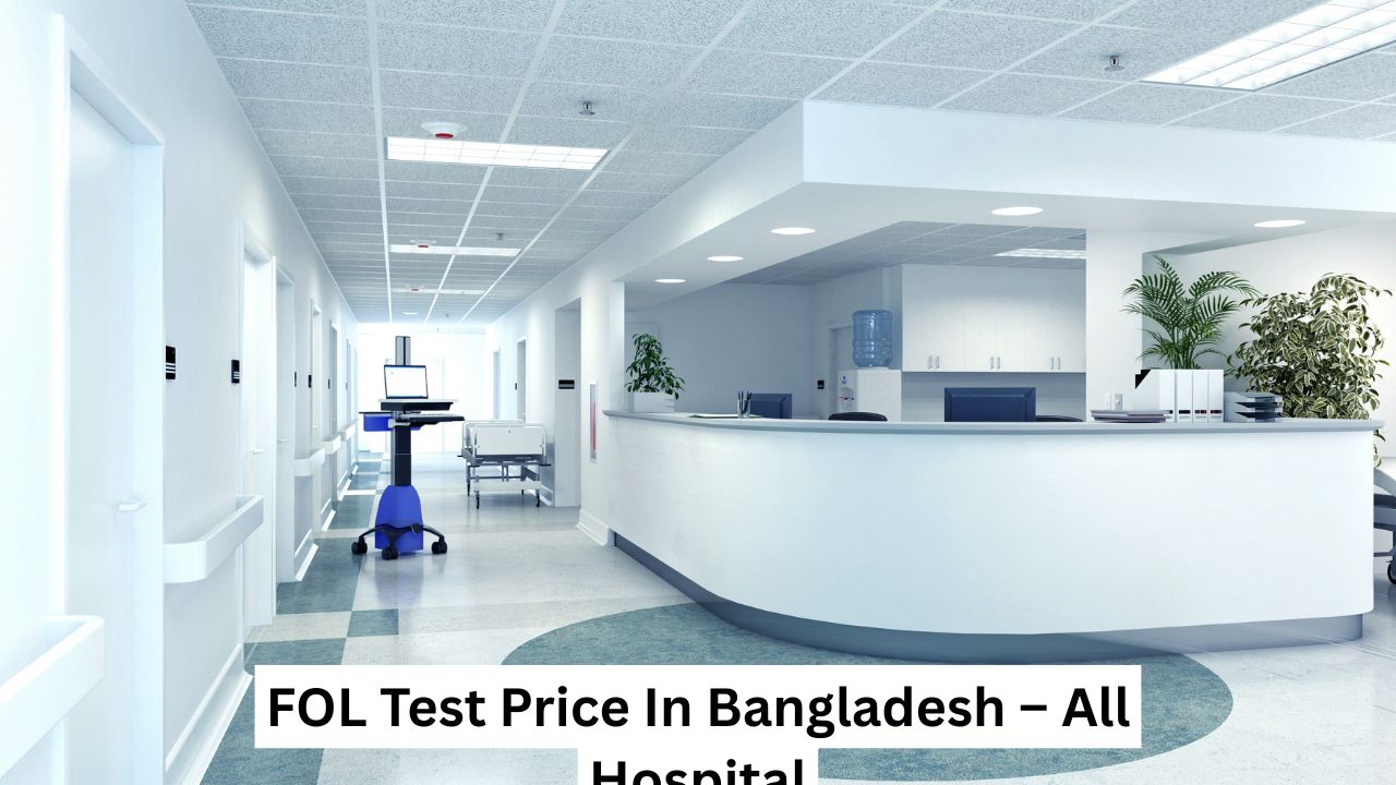 FOL Test Price In Bangladesh – All Hospital