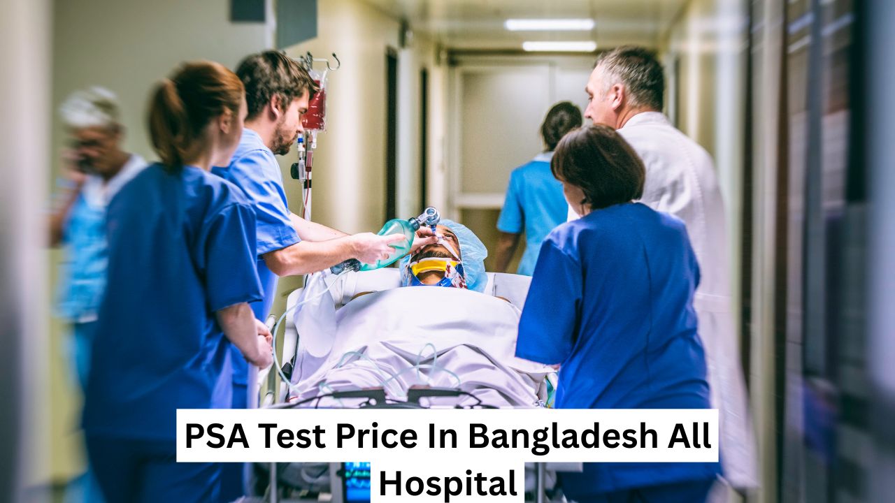 PSA Test Price In Bangladesh All Hospital