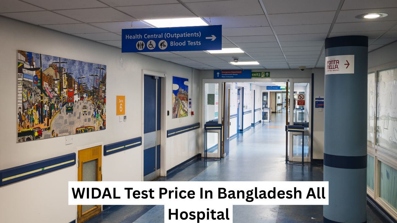 WIDAL Test Price In Bangladesh All Hospital