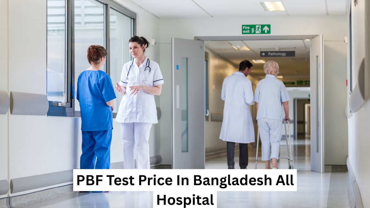 PBF Test Price In Bangladesh All Hospital