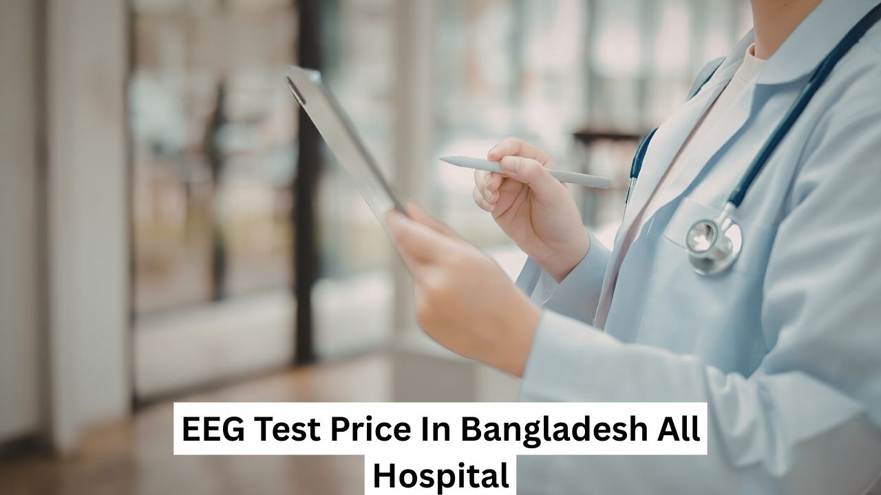 EEG Test Price In Bangladesh All Hospital
