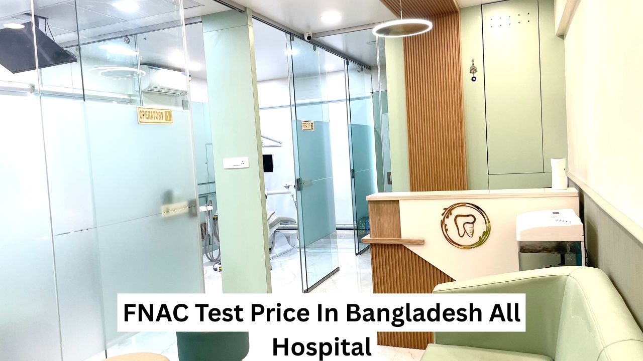 FNAC Test Price In Bangladesh All Hospital