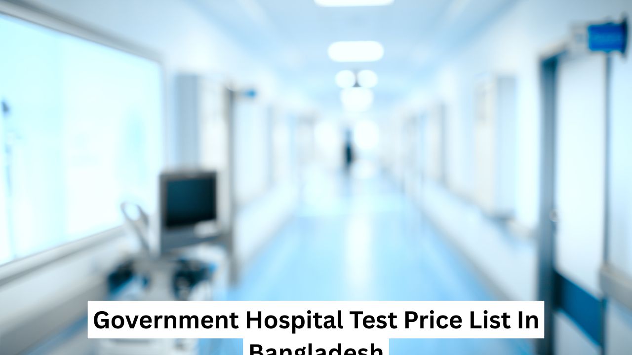 Government Hospital Test Price List In Bangladesh