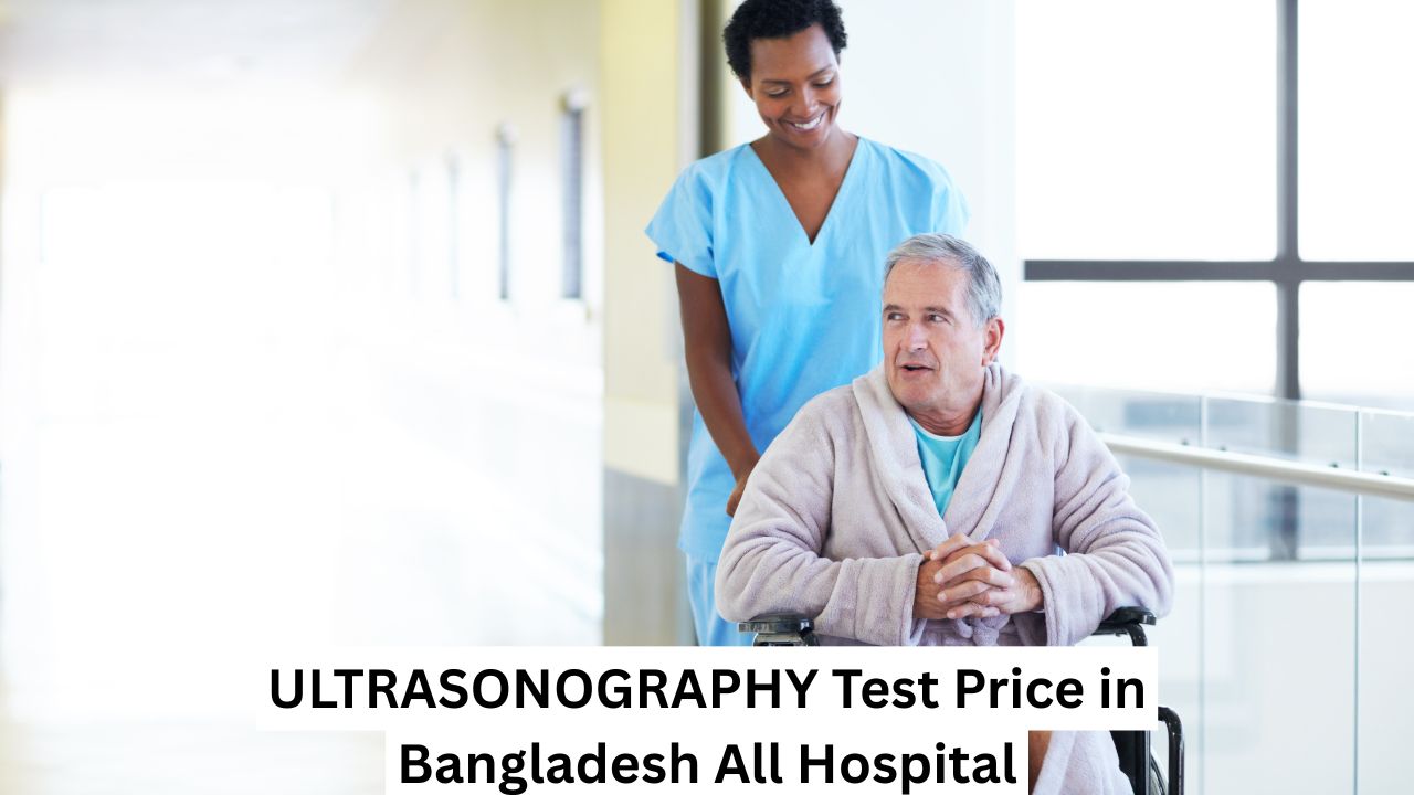 ULTRASONOGRAPHY Test Price in Bangladesh All Hospital