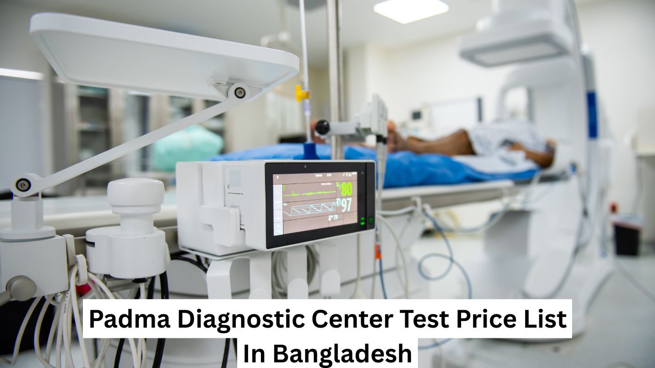 Padma Diagnostic Center Test Price List In Bangladesh