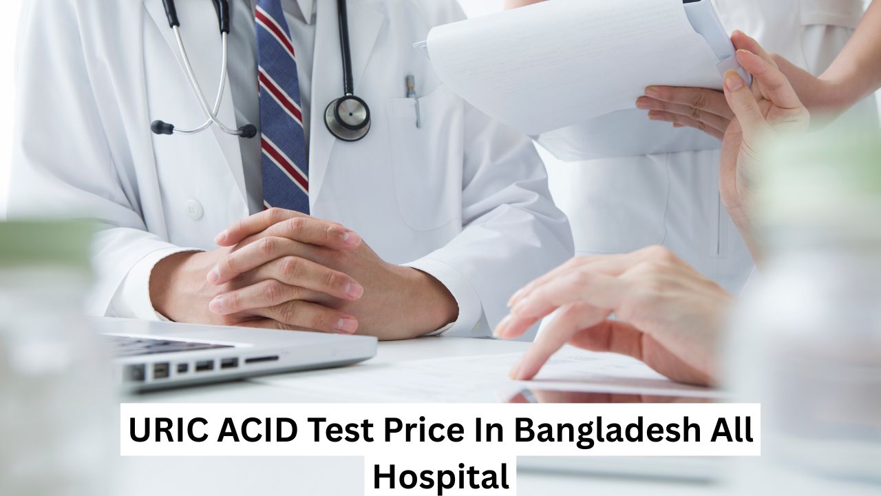 URIC ACID Test Price In Bangladesh All Hospital