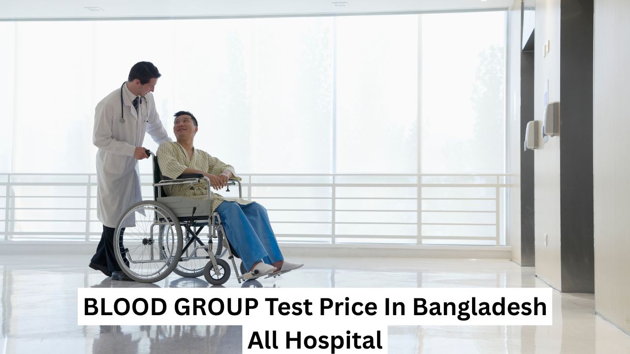 BLOOD GROUP Test Price In Bangladesh All Hospital
