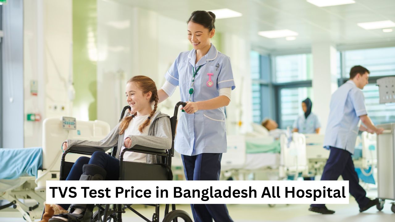 TVS Test Price in Bangladesh All Hospital