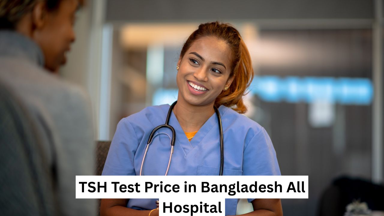 TSH Test Price in Bangladesh All Hospital